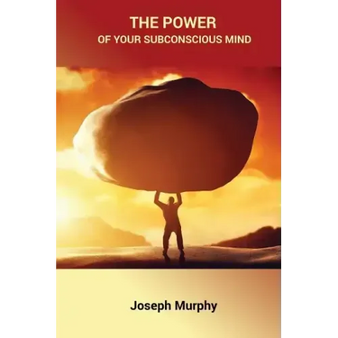 The Power of Your Subconscious Mind