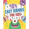 4x4 Easy Sudoku For Kids: Monster Easy Sudoku Puzzles For Kids And Beginners 4x4 Ages 4-8 Includes Instructions and Solutions