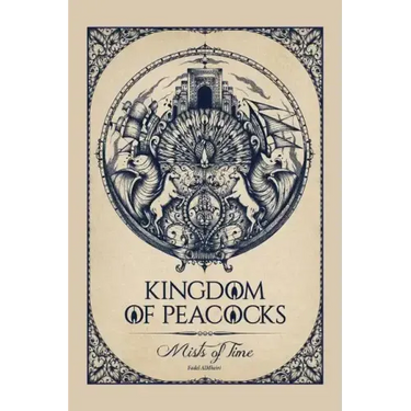 Kingdom of Peacocks: Mists of Time