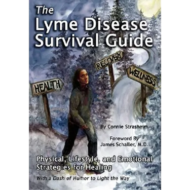 The Lyme Disease Survival Guide: Physical, Lifestyle, and Emotional Strategies for Healing