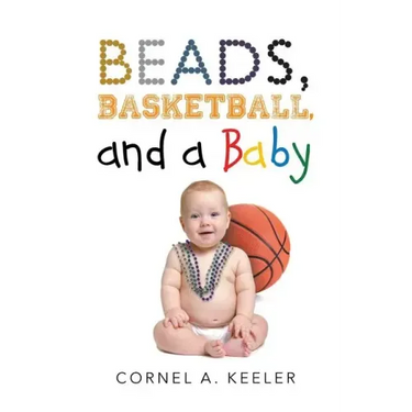 Beads, Basketball, and a Baby