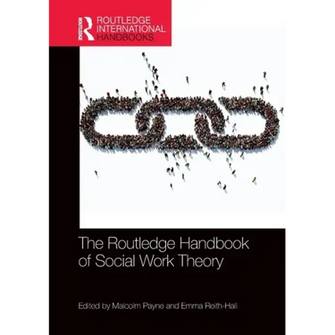 The Routledge Handbook of Social Work Theory