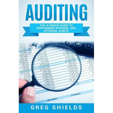 Auditing: The Ultimate Guide to Performing Internal and External Audits