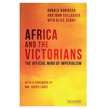 Africa and the Victorians: The Official Mind of Imperialism