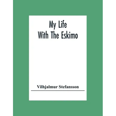 My Life With The Eskimo