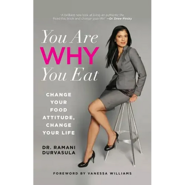 You Are Why You Eat: Change Your Food Attitude, Change Your Life
