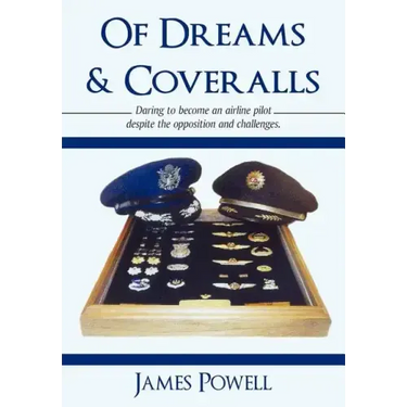 Of Dreams & Coveralls: Daring to Become an Airline Pilot Despite the Opposition and Challenges