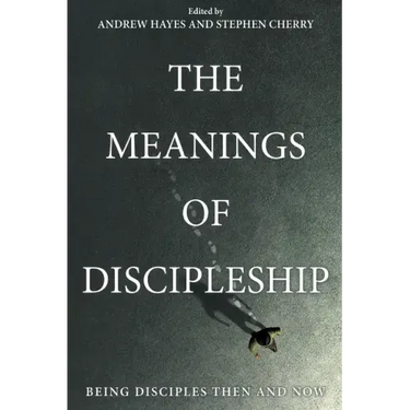 The Meanings of Discipleship