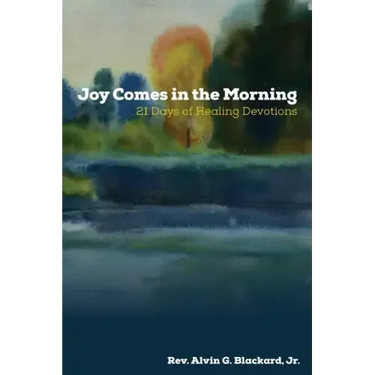 Joy Comes in the Morning: 21 Days of Healing Devotions