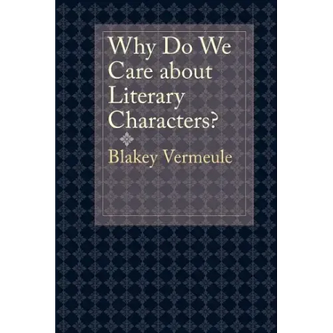 Why Do We Care about Literary Characters?