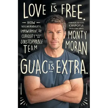 Love Is Free. Guac Is Extra.: How Vulnerability, Empowerment, and Curiosity Built an Unstoppable Team Author name on Amazon