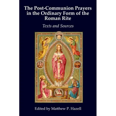 The Post-Communion Prayers in the Ordinary Form of the Roman Rite: Texts and Sources