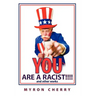 You are a Racist!!!!: and other works