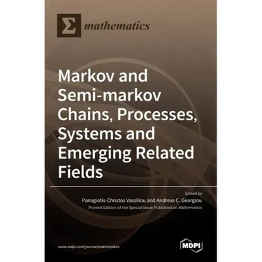 Markov and Semi-markov Chains, Processes, Systems and Emerging Related Fields