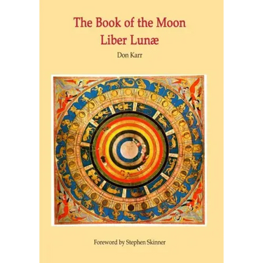 The Book of the Moon - Liber Lunae: The Magic of the Mansions of the Moon