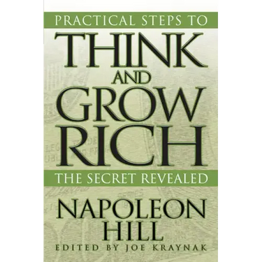 Practical Steps to Think and Grow Rich: The Secret Revealed