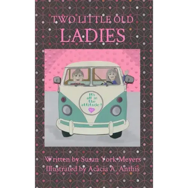 Two Little Old Ladies: It's All in the Attitude!