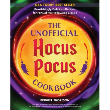 The Unofficial Hocus Pocus Cookbook: Bewitchingly Delicious Recipes for Fans of the Halloween Classic