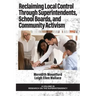 Reclaiming Local Control Through Superintendents, School Boards, and Community Activism