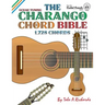 The Charango Chord Bible: GCEAE Standard Tuning 1,728 Chords