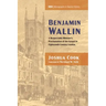 Benjamin Wallin: A Respectable Minister's Proclamation of the Gospel in Eighteenth-Century London
