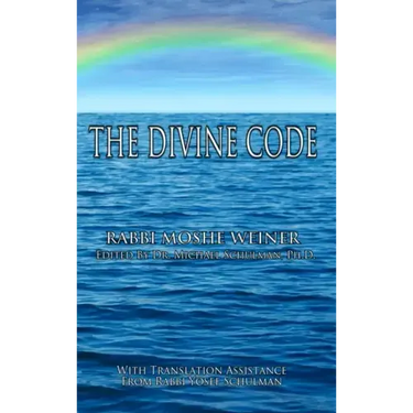 The Divine Code: The Guide to Observing the Noahide Code, Revealed from Mount Sinai in the Torah of Moses