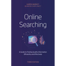 Online Searching: A Guide to Finding Quality Information Efficiently and Effectively