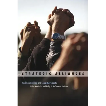 Strategic Alliances: Coalition Building and Social Movements Volume 34
