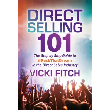 Direct Selling 101: The Step by Step Guide to #Rockthatdream in the Direct Sales Industry
