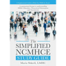 The Simplified NCMHCE Study Guide: A summarized format to understanding DSM-5 Disorders, Theoretical Orientations and Assessments