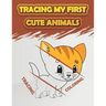Tracing My First Cute Animals: Fun Kids Animals Tracing Book, (Kids Coloring Activity Book)