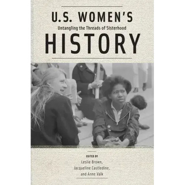 U.S. Women's History: Untangling the Threads of Sisterhood