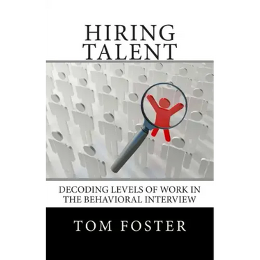 Hiring Talent: Decoding Levels of Work in the Behavioral Interview