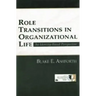 Role Transitions in Organizational Life: An Identity-based Perspective