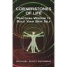 Cornerstones of Life: Practical Wisdom to Build Your Best Self