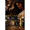 Women Lie Men Lie: A Gritty Urban Fiction Novel of Vengeance and Murder Set in Pontiac, Michigan