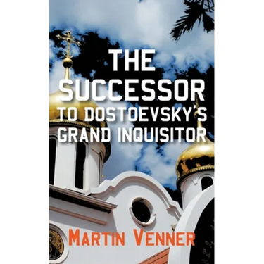 The Successor to Dostoevsky's Grand Inquisitor