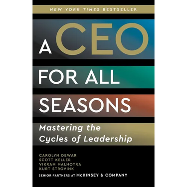 A CEO for All Seasons: Mastering the Cycles of Leadership