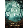 They Fly Silent: Words have power. So does silence.
