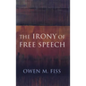 The Irony of Free Speech