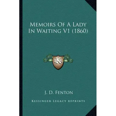 Memoirs Of A Lady In Waiting V1 (1860)