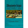 Zihuatanejo-Ixtapa, A Guide to Casas, Camas, Comidas y Cosas