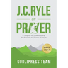 J. C. Ryle on Prayer: 31 Insights for Understanding the Purpose and Power of Prayer (LARGE PRINT)