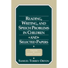 Reading, Writing, and Speech Problems in Children and Selected Papers