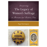 Interpreting the Legacy of Women's Suffrage at Museums and Historic Sites