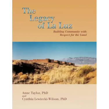 The Legacy of La Luz: Building Community with Respect for the Land