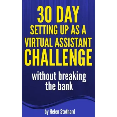 30 Day Setting up as a Virtual Assistant Challenge: Without breaking the bank