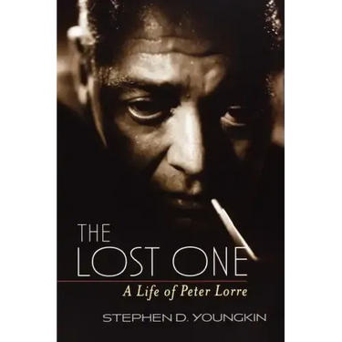 The Lost One: A Life of Peter Lorre