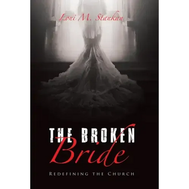 The Broken Bride: Redefining the Church
