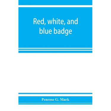 Red, white, and blue badge, Pennsylvania veteran volunteers. A history of the 93rd regiment, known as the "Lebanon infantry" and "One of the 300 fight
